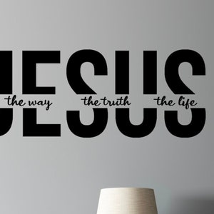 Jesus the way the truth the life Wall Vinyl Decal Faith Bedroom Wall Decal Christian Scripture Nursery Home Decor