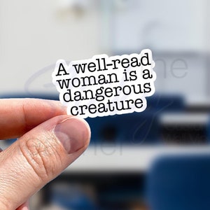 A Well Read Woman is Dangerous Creature, Tumbler Sticker, Laptop Sticker Reading, Quote Stickers, Book Club Gifts, Women Empowerment Sticker