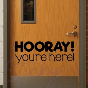 HOORAY! you&#39;re here! Designed for Elementary Classroom Door Vinyl Wall decal School Elementary Classroom Teacher Decal Educational