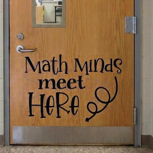 Math Minds Meet Here Classroom Door Vinyl Classroom Wall Vinyl Wall decal School Elementary Classroom Teacher Decal Educational