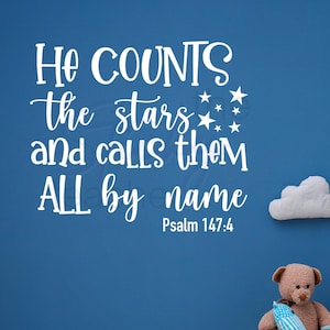 He counts the stars and calls them by name Psalm 147:4 Wall Vinyl Decal Faith Bedroom Wall Decal Christian Scripture Nursery Home Decor