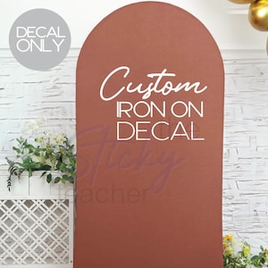 Iron On Custom Decal for Party Balloon Arch - Custom Backdrop - Heat Party Decoration Engagement Wedding Birthday Graduation Not for walls