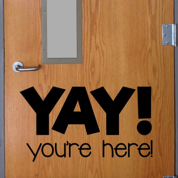 YAY! you're here! Designed for Elementary Classroom Door Vinyl Wall decal School Elementary Classroom Teacher Decal Educational