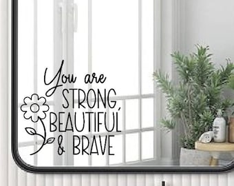 You are strong, beautiful & brave vinyl wall mirror decal self affirmations, affirmation wall art,  affirmation cards sticker decal