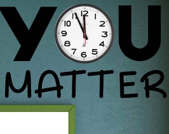 You Matter using classroom clock vinyl wall decal School Elementary Classroom Secondary Teacher Decal Educational