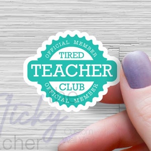 Tired Teacher Club Sticker -  Teacher Sticker Funny - teacher Laptop Sticker - Teacher Gift Water Bottle Sticker