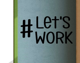 May include: A blue wall with a black hashtag and the text "Let's Work" written in a stylized font.