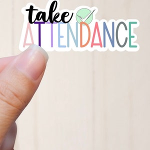 Take Attendance for teacher sticker, Teacher Sticker attendance teacher Laptop Sticker, daily reminder to take attendance sticker