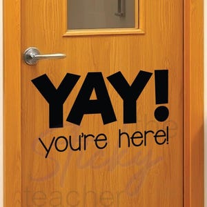 YAY! you're here! Designed for Elementary Classroom Door Vinyl Wall decal School Elementary Classroom Teacher Decal Educational