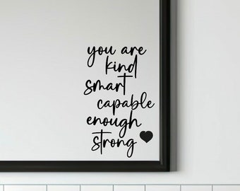 You are kind, smart, capable, enough, strong  vinyl wall mirror decal self affirmations, affirmation wall art  affirmation cards sticker