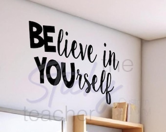 BElieve in YOUrself Classroom Door Vinyl Wall decal School Elementary Classroom Teacher Decal Educational