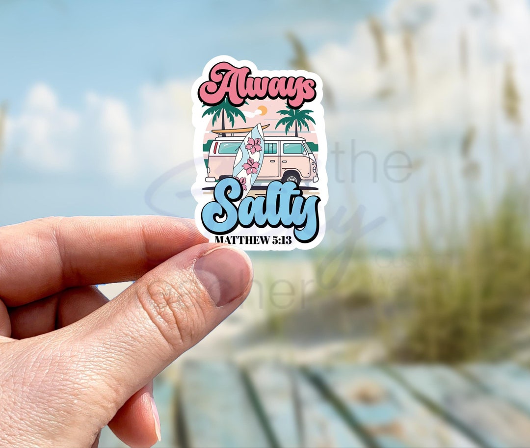 Always Salty Matthew 5:13 - Jesus Sticker Surfer Witness Conversation ...