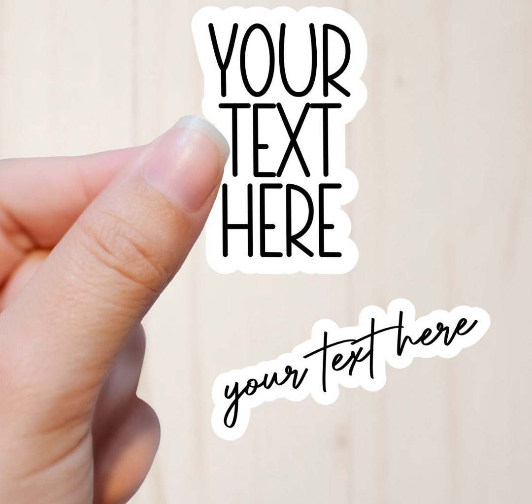 Customized Sticker, Custom Stickers Made by You, Custom Stickers