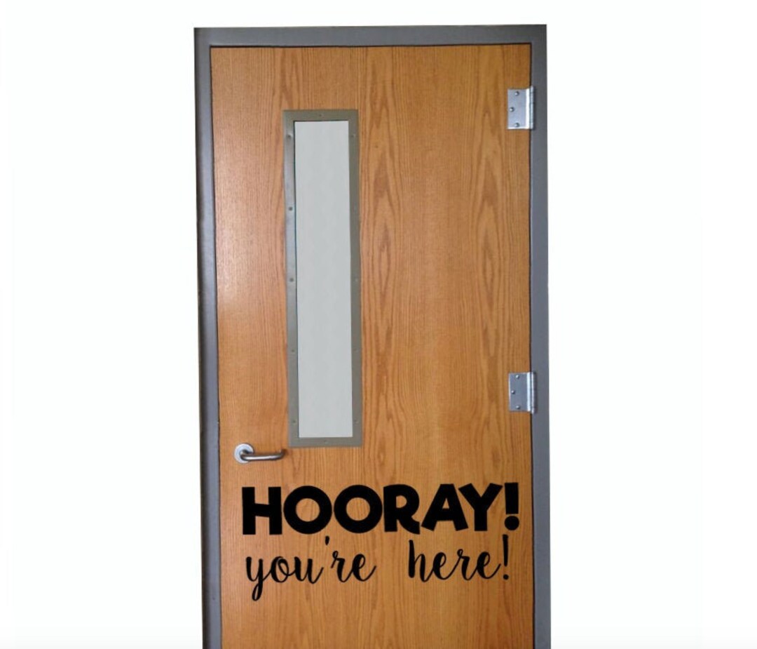 HOORAY! You're Here! Classroom Door Vinyl Wall Decal School Elementary