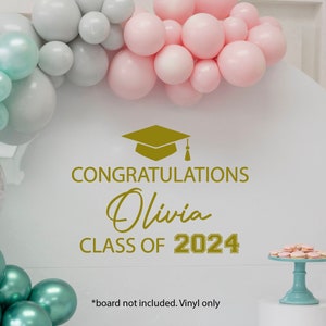 Custom Graduation Vinyl Decal for Sign Congratulations Class of 2024 Graduation Party Graduate Sign for Balloon Arch or Entryway Vinyl Decal