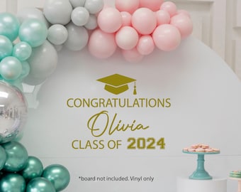 Custom Graduation Vinyl Decal for Sign Congratulations Class of 2024 Graduation Party Graduate Sign for Balloon Arch or Entryway Vinyl Decal