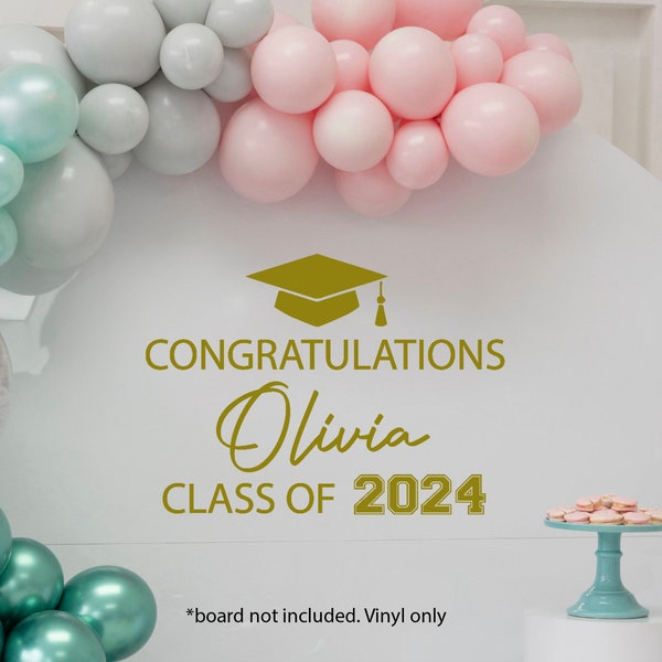 Custom Graduation Vinyl Decal for Sign Congratulations Class of 2024 Graduation Party Graduate Sign for Balloon Arch or Entryway Vinyl Decal