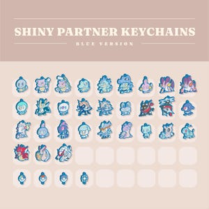 May include: A collection of blue-themed keychains featuring various cartoon characters. The text "SHINY PARTNER KEYCHAINS BLUE VERSION" is displayed at the top. The keychains are arranged in rows and columns on a light brown background.