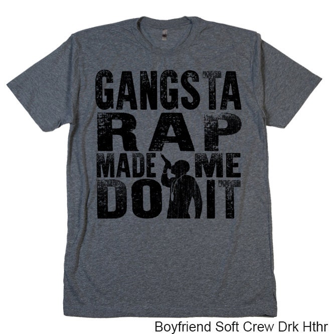 Gangsta Gangster Rap Made Me Do It Hip Hop Shirt - Etsy