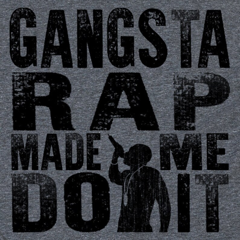 Gangsta Gangster Rap Made Me Do It Hip Hop Shirt Etsy