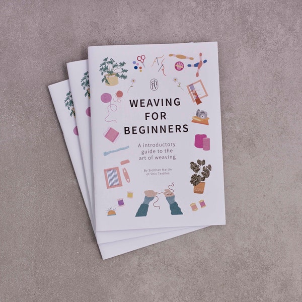 Weaving for Beginners Instruction Booklet - A introductory guide to the art of weaving By Siobhan Martin - Shiv Textiles - E-Book