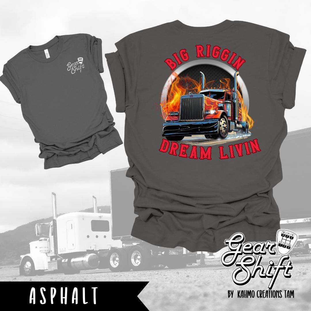 Big Riggin Dream Livin Shirt: Trucker Life Apparel - Etsy