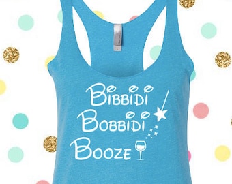 Bibbidi Bobbidi Booze Tank Top, Disney Tank, Disney Shirt, Vacation Tank, Drunk Disney, Cinderella Tank