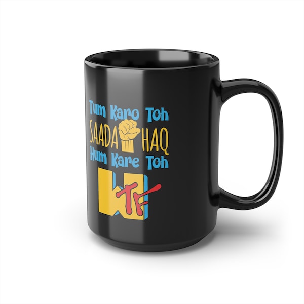 Tum Karo To Saada Haq Hum Karein Toh WTF / Witzige Tasse / Bollywood Chai Liebhaber Geschenk / Desi Teetrinker / sarkastische Kaffeetasse Keramik