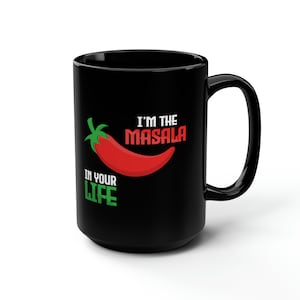 Funny Desi Bollywood Mug 15oz, South Asian Gifts, Coffee Lovers, Tea Lovers, I&#39;m The Masala In Your Life, Desi Tea Drinker Gift