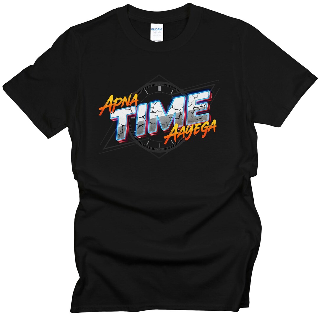 Apna Time Aayega Shirt, Bollywood Quote T-shirt, Desi Motivation Tee ...