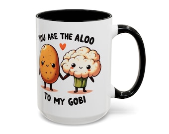 Chai Mug, Funny Indian Gifts, You Are The Aloo To My Gobi