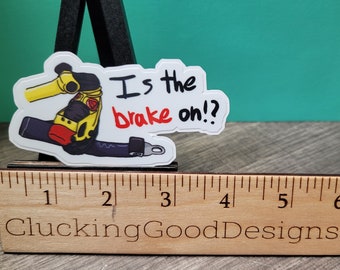 Is the brake on gurney stretcher cot EMS funny medical humor gift Week glossy vinyl laminated sticker