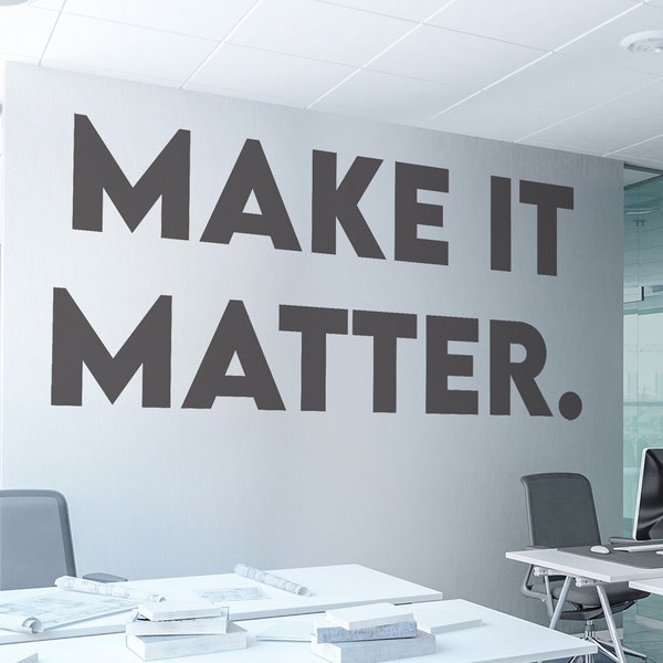 Make it Matter Office Wall Decal, Office Wall Art, Entrance Wall Decor, Classroom, Study Room Inspirational Quote Wall Decor, Uplifting