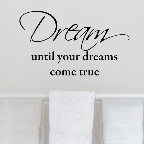 DREAM WALL DECAL - Motivational Sticker - Quote Wall Decal - Decals For Room - Dreams Come True - Saying Wall Decal