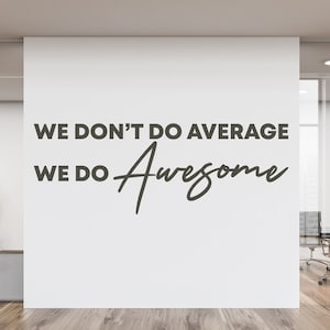 We Don't Do Average, We Do Awesome Office Wall Decal, Classroom Decor, Locker Room Decor, Meeting Room Decor, Great Gift Idea