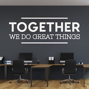 Together, We do great things Office, Business, Front store, Entry Way, Welcome Wall Decal, Office Wall Art, Home Office Decor, Indoor Decals