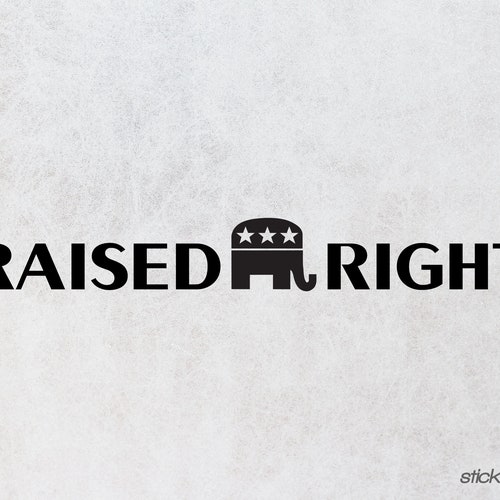 Raised Right Vinyl Decal Conservative Republican Stickers Etsy