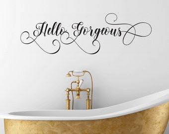 Hello Gorgeous Mirror Decal, Bathroom Wall Decor, Entryway Decor, Custom Vinyl Sticker, Uplifting Gift