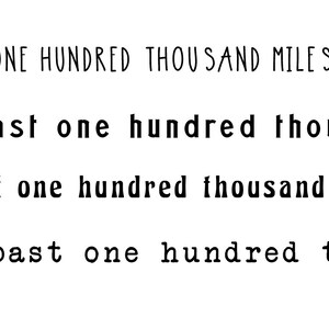 May include: A close-up of a text excerpt from a song lyric. The text reads: "Though I'm past one hundred thousand miles".
