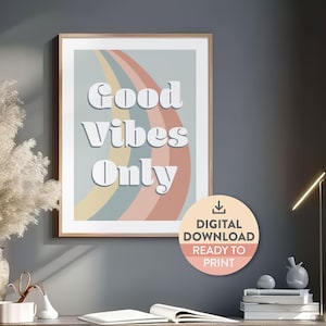 PRINTABLE | Good Vibes Only | Home Office Decor | Positivity Quote | Retro | Positivity Quote | Dopamine Decor | Wall Quote | Kids Playroom