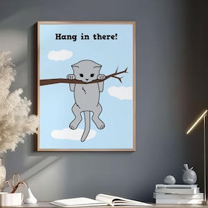 Hang in There Art Print | Hang in There Cat | Positivity Quote | Encouragement | Hang in There Baby | Dopamine Decor | Wall Quote