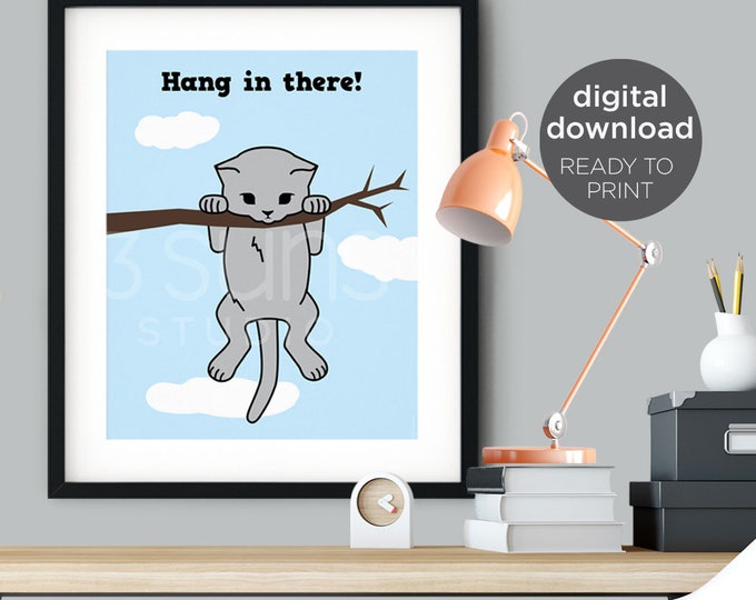 PRINTABLE Hang in There Art Print Hang in There Cat Hang in There ...
