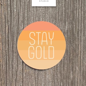 Stay Gold Sticker | Stay Golden Sticker | Positivity Sticker | Retro Sticker | Stay True | Be Yourself