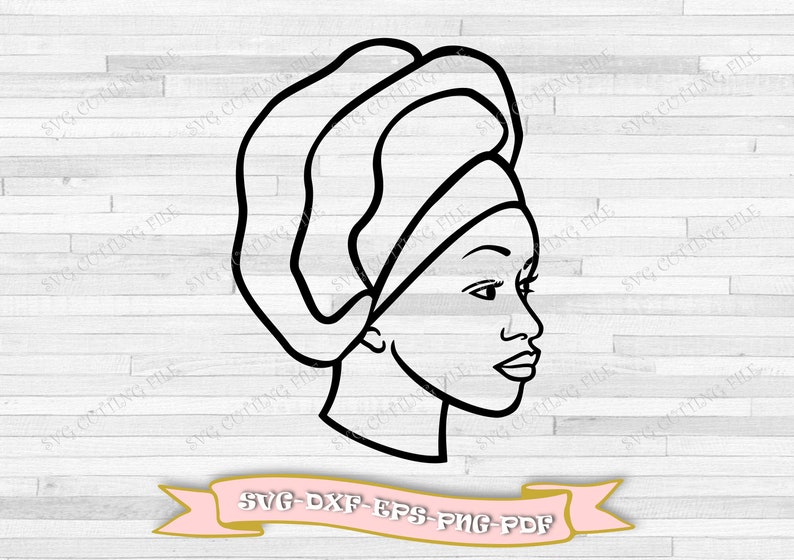 Download Eps For Cricut Files In Svg Format Pdf Head With Hair Turban Black Girl Svg Black Woman With Outline Svg Turban Png Dxf Visual Arts Craft Supplies Tools Locnuocxanh Vn