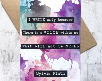A5 Sylvia Plath Greeting Card - I Write Only Because, Gift For Writers, Literary Card, Poetry, Book Lover, Literary Gifts