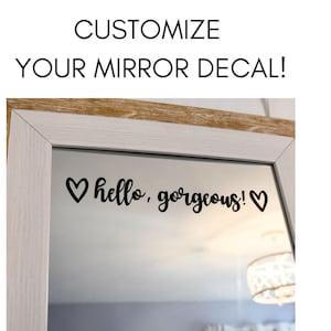 Hello Gorgeous Mirror Decal | Custom Mirror Vinyl Decal Sticker | Self-Love Decal | Affirmations Decal
