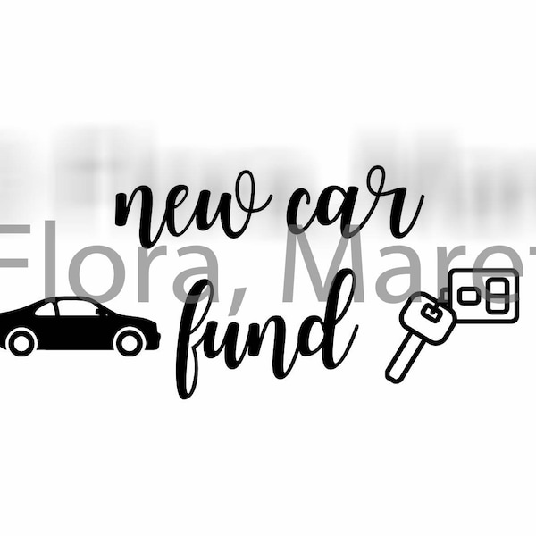 New Car Fund Cut File for Savings Bank | Custom New Car or Truck Fund Vinyl Decal Sticker SVG PNG JPG  for Money Bank