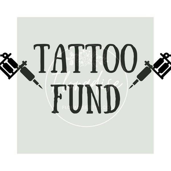 Tattoo Fund SVG Cut File to Create Decals for Cash Envelopes or Money Banks