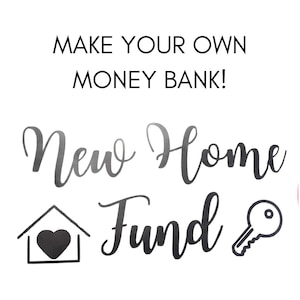 Arquivo de corte do New Home Fund para Savings Bank | Adesivo de vinil personalizado New House Fund SVG PNG JPG para Money Bank