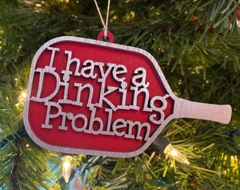 I Have a Dinking Problem Pickleball Christmas Ornament, Funny Gift